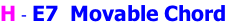 H - E7  Movable Chord