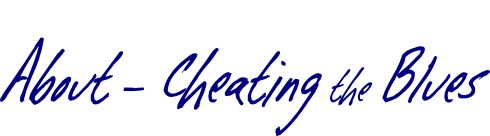 About - Cheating the Blues